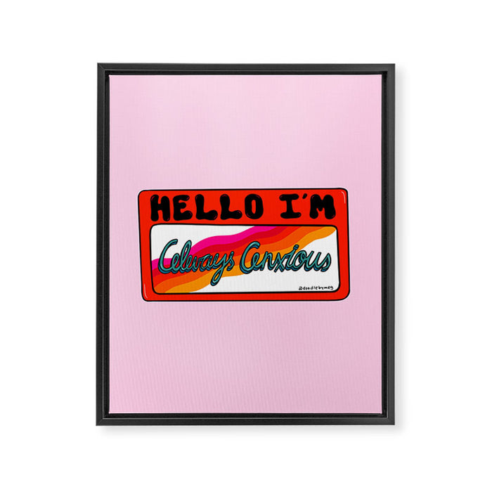 Always Anxious Framed Canvas Print Gallery Image 1