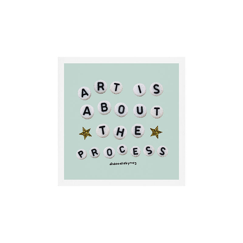 Art is About the Process Art Print Gallery Image 1