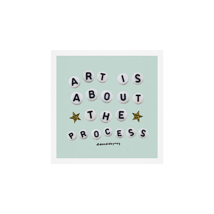 Art is About the Process Art Print Gallery Image 1