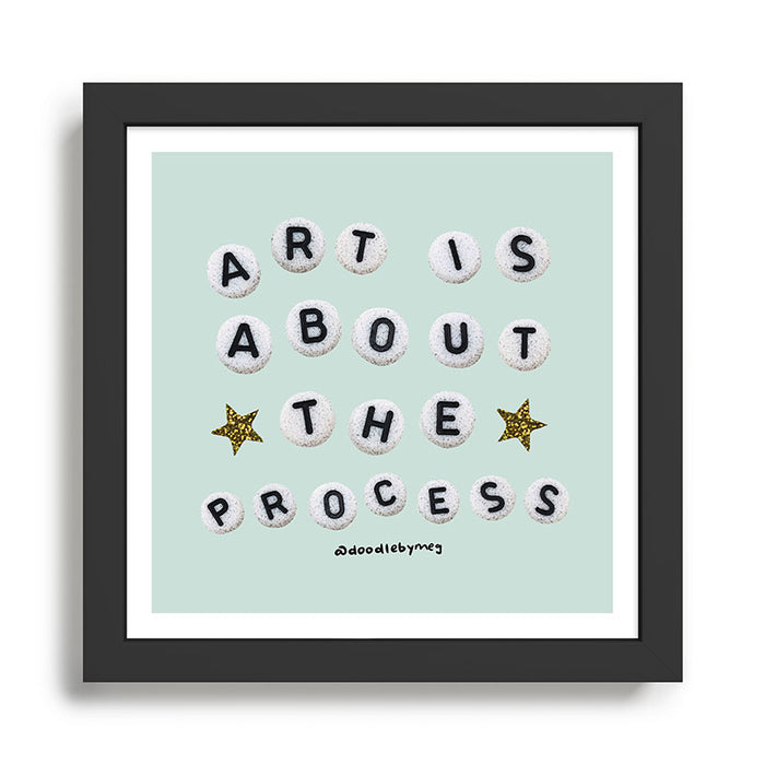 Art is About the Process Framed Art Print Gallery Image 1