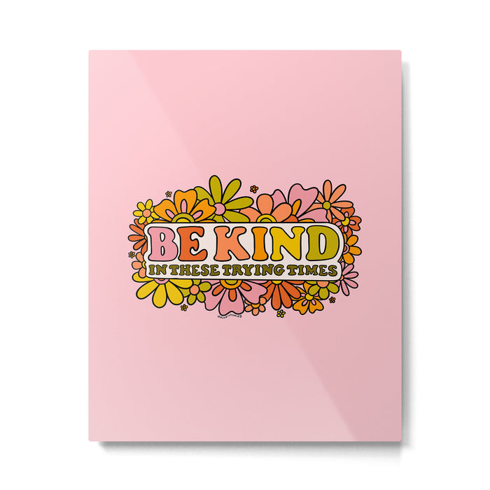 Be Kind Metal Print Gallery Image 1