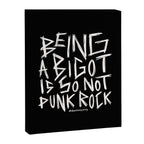 Being A Bigot is So Not Punk Rock Canvas Print Gallery Image 8