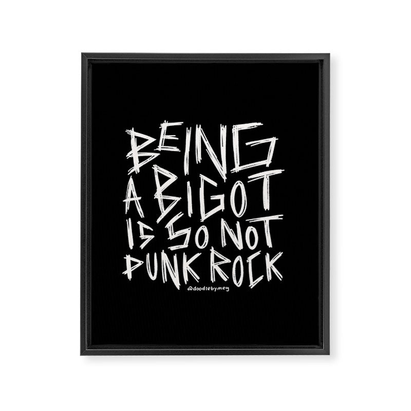 Being A Bigot is So Not Punk Rock Framed Canvas Print Gallery Image 8