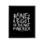 Being A Bigot is So Not Punk Rock Framed Canvas Print Gallery Image 8