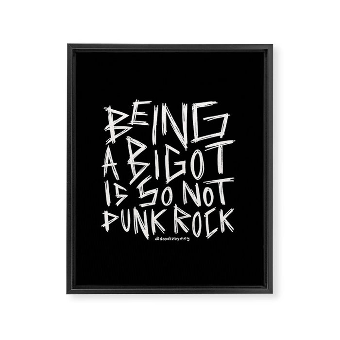 Being A Bigot is So Not Punk Rock Framed Canvas Print Gallery Image 1