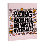 Being Normal is Overrated Canvas Print Gallery Image 8