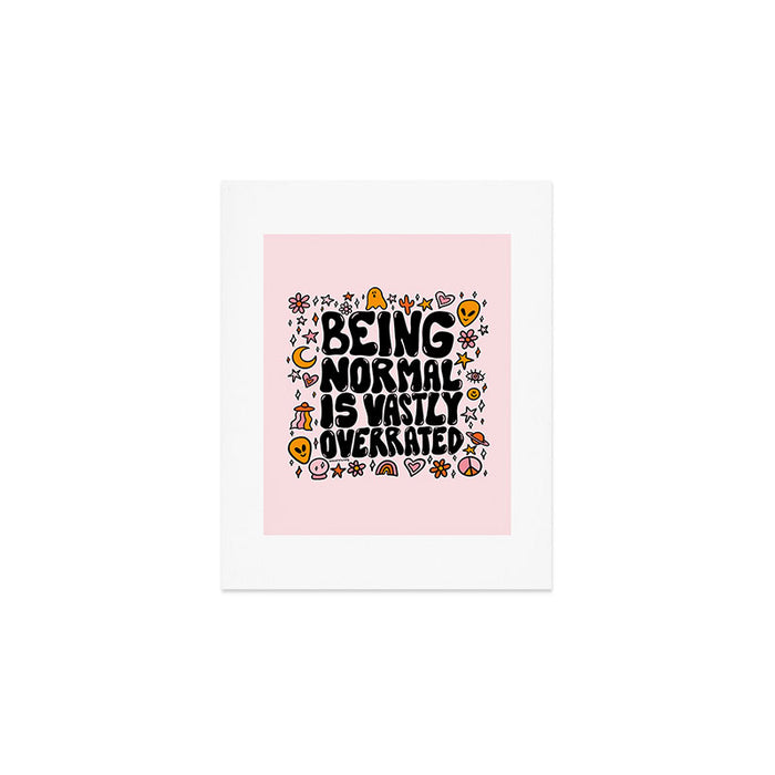 Being Normal is Overrated Art Print Gallery Image 1