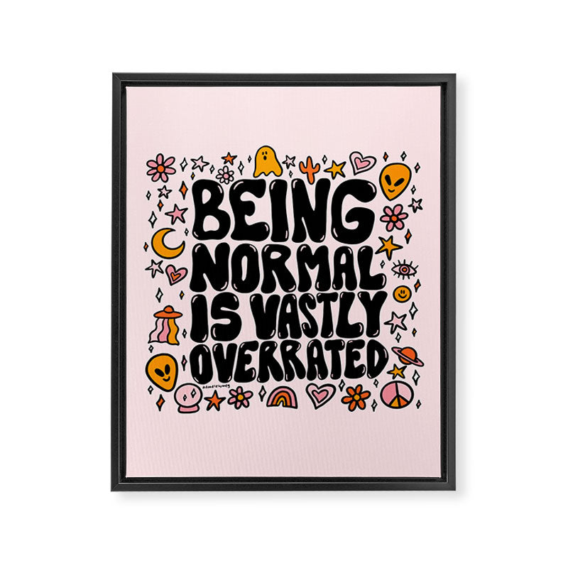 Being Normal is Overrated Framed Canvas Print Gallery Image 8