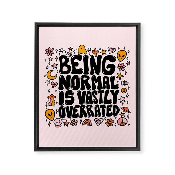 Being Normal is Overrated Framed Canvas Print Gallery Image 1