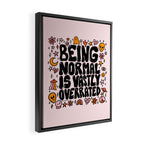 Being Normal is Overrated Framed Canvas Print Gallery Image 2