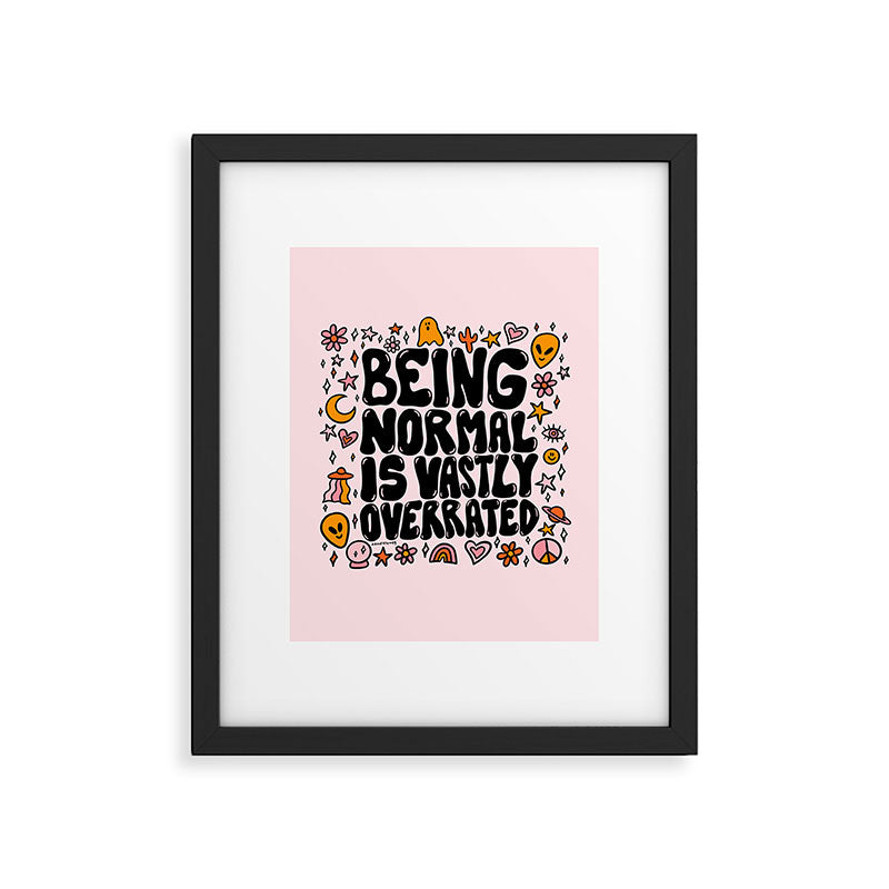 Being Normal is Overrated Framed Art Print Gallery Image 6