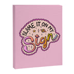 Blame It On My Sign Canvas Print Gallery Image 8