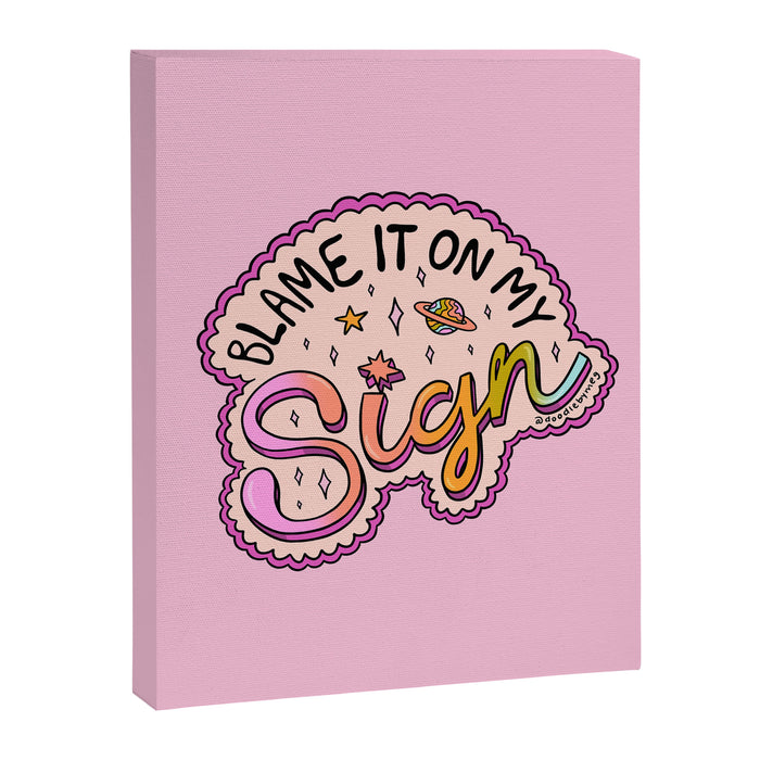 Blame It On My Sign Canvas Print Gallery Image 1