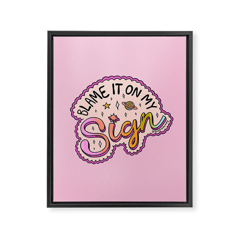 Blame It On My Sign Framed Canvas Print Gallery Image 8