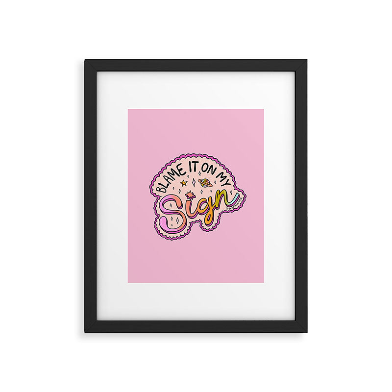 Blame It On My Sign Framed Art Print Gallery Image 6