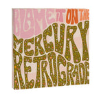 Blame It On The Mercury Retrograde Canvas Print Gallery Image 3