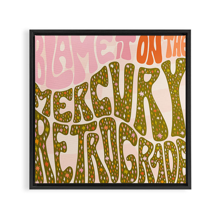 Blame It On The Mercury Retrograde Framed Canvas Print Gallery Image 1