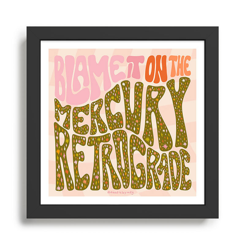 Blame It On The Mercury Retrograde Framed Art Print Gallery Image 1