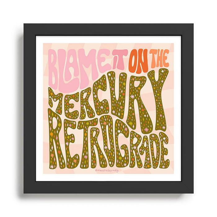 Blame It On The Mercury Retrograde Framed Art Print Gallery Image 1