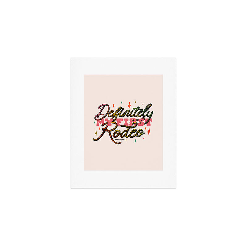 Definitely My First Rodeo Art Print Gallery Image 1