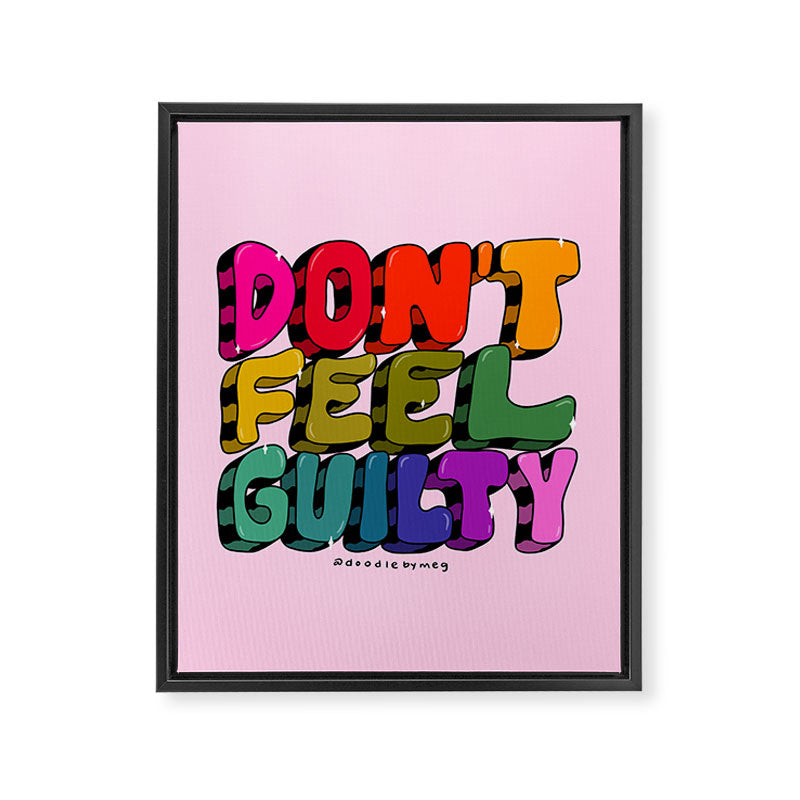 Don't Feel Guilty Framed Canvas Print Gallery Image 8