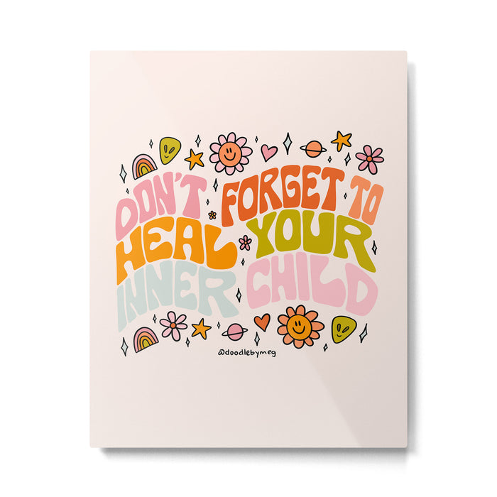 Don't Forget to Heal Your Inner Child Metal Print Gallery Image 1