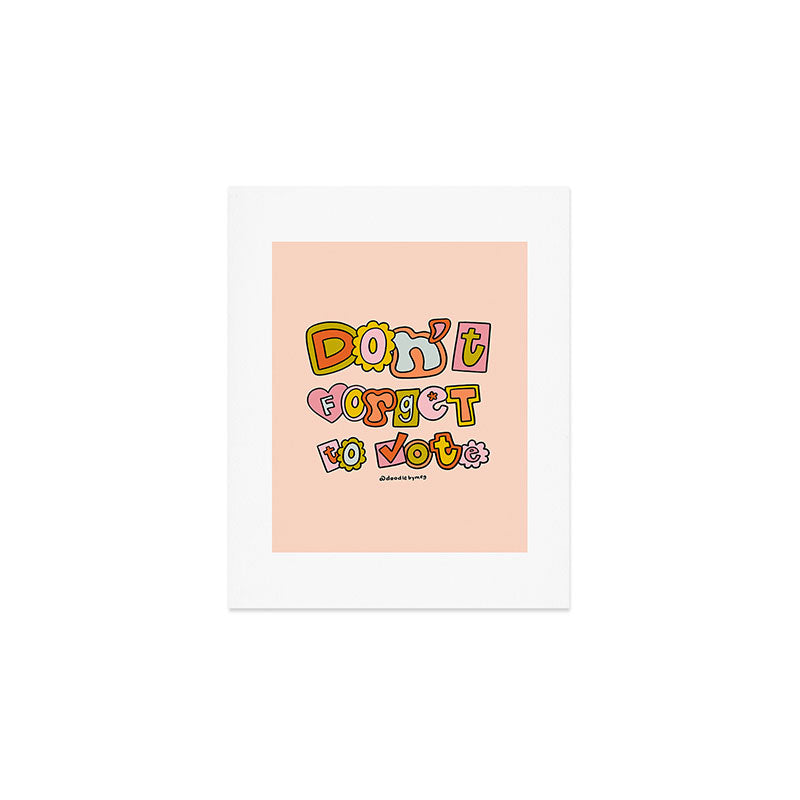 Don't Forget to Vote Art Print Gallery Image 1