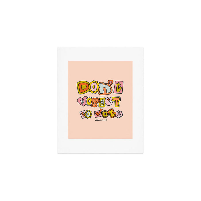 Don't Forget to Vote Art Print Gallery Image 1