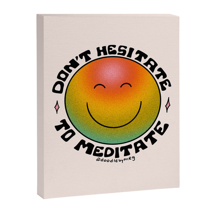 Don't Hesitate to Meditate Canvas Print Gallery Image 1
