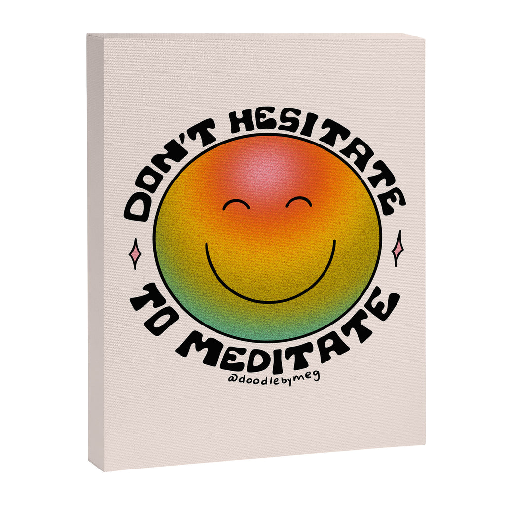 Don't Hesitate to Meditate Canvas Print Gallery Image 8