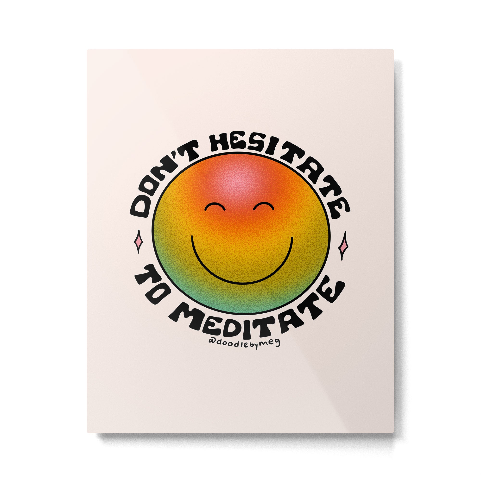 Don't Hesitate to Meditate Metal Print Gallery Image 6