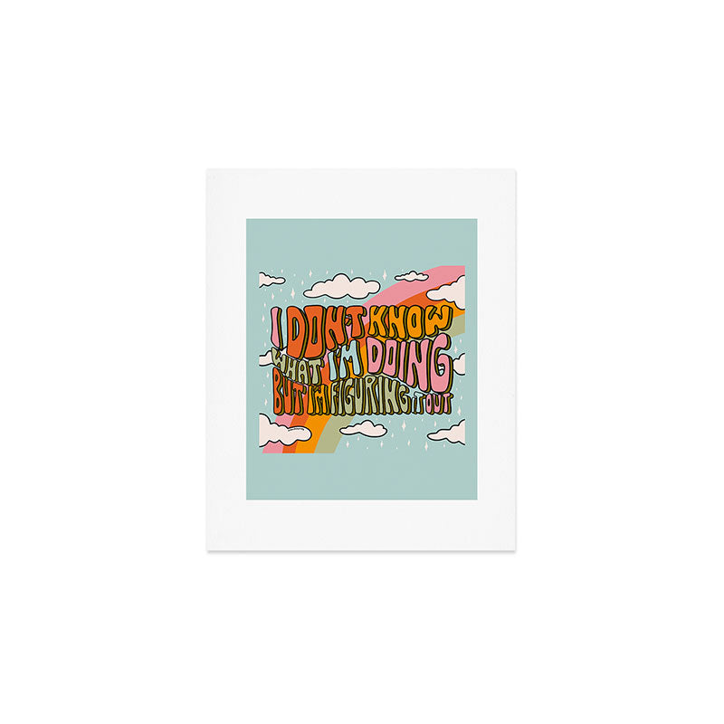Don't Know What I'm Doing Art Print Gallery Image 1