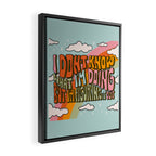 Don't Know What I'm Doing Framed Canvas Print Gallery Image 2