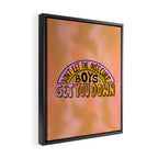 Don't Let the Insecure Boys Get You Down Framed Canvas Print Gallery Image 2