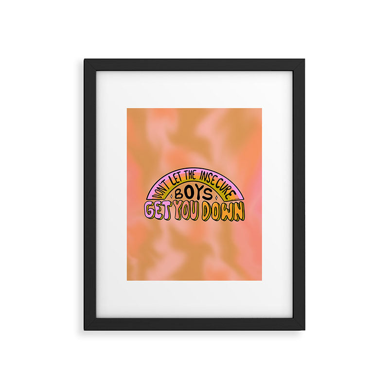 Don't Let the Insecure Boys Get You Down Framed Art Print Gallery Image 6