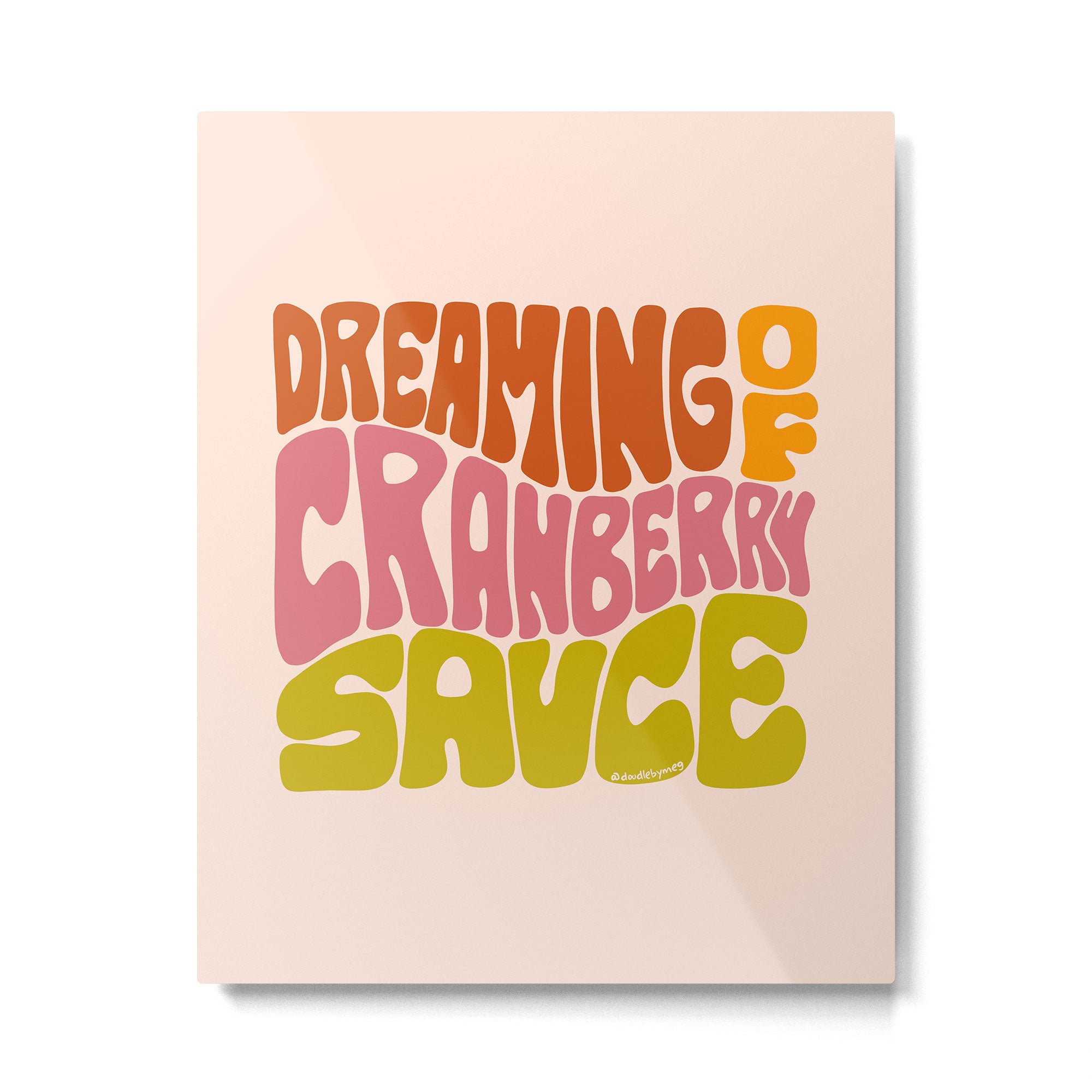 Dreaming of Cranberry Sauce Metal Print Gallery Image 6