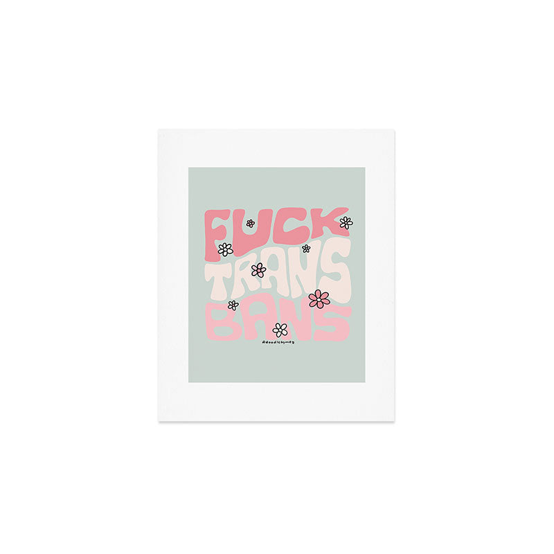 Fuck Trans Bans Art Print Gallery Image 1