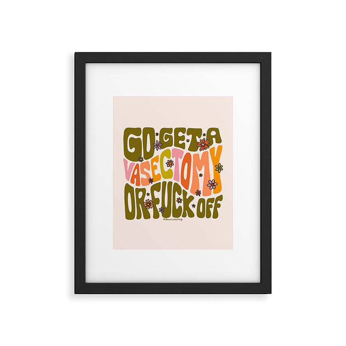 Go Get A Vasectomy Framed Art Print Gallery Image 1