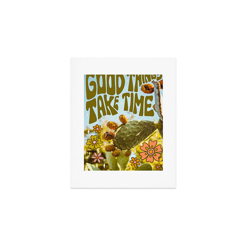 Good Things Take Time Art Print Gallery Image 1