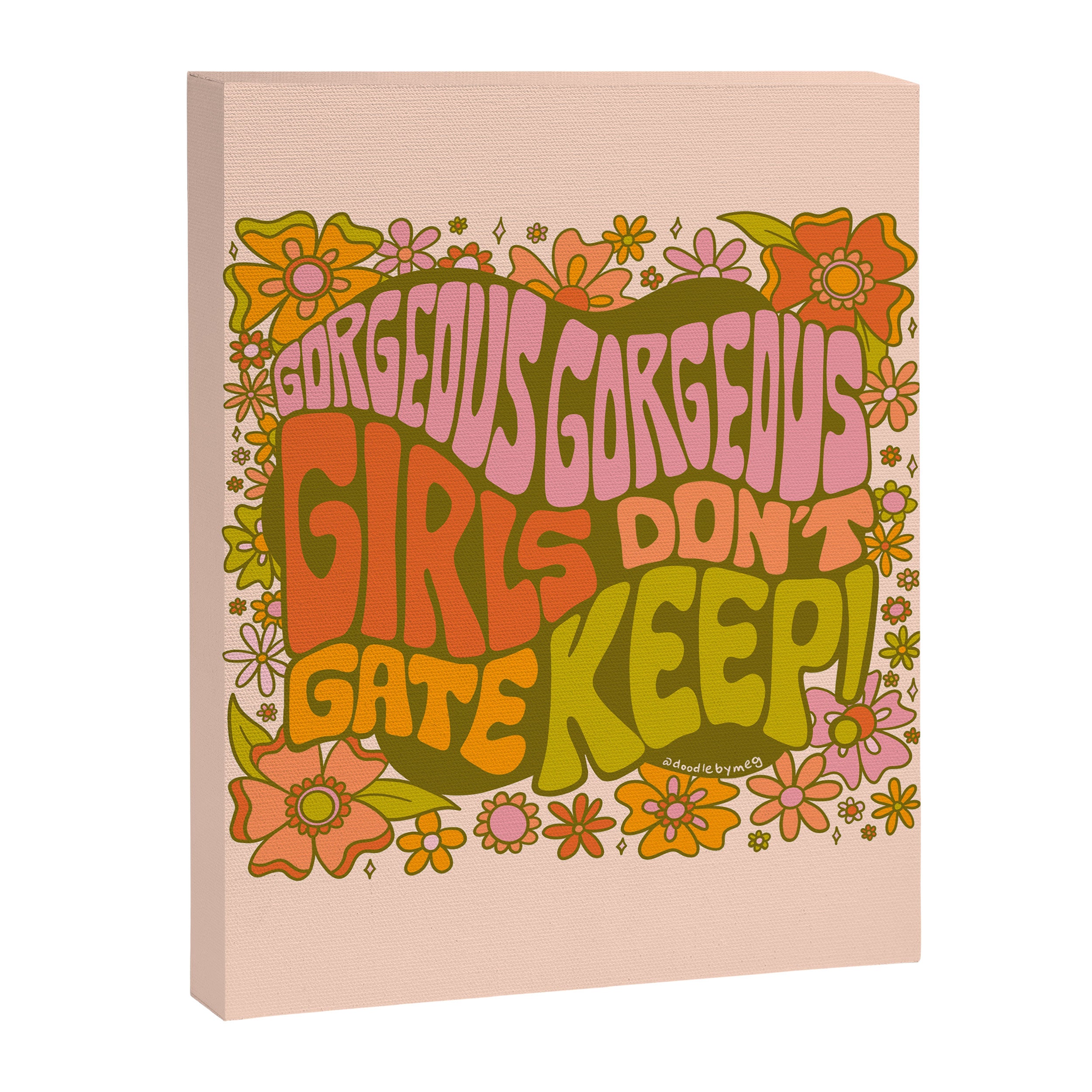 Gorgeous Gorgeous Girls Don't Gate Keep Canvas Print Gallery Image 8