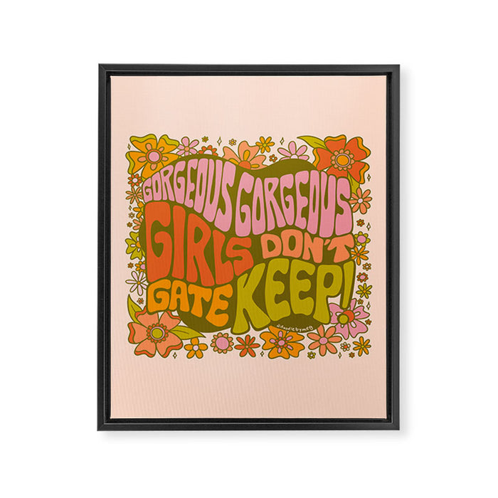 Gorgeous Gorgeous Girls Don't Gate Keep Framed Canvas Print Gallery Image 1