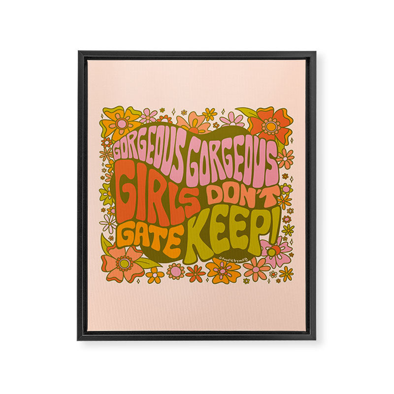 Gorgeous Gorgeous Girls Don't Gate Keep Framed Canvas Print Gallery Image 8
