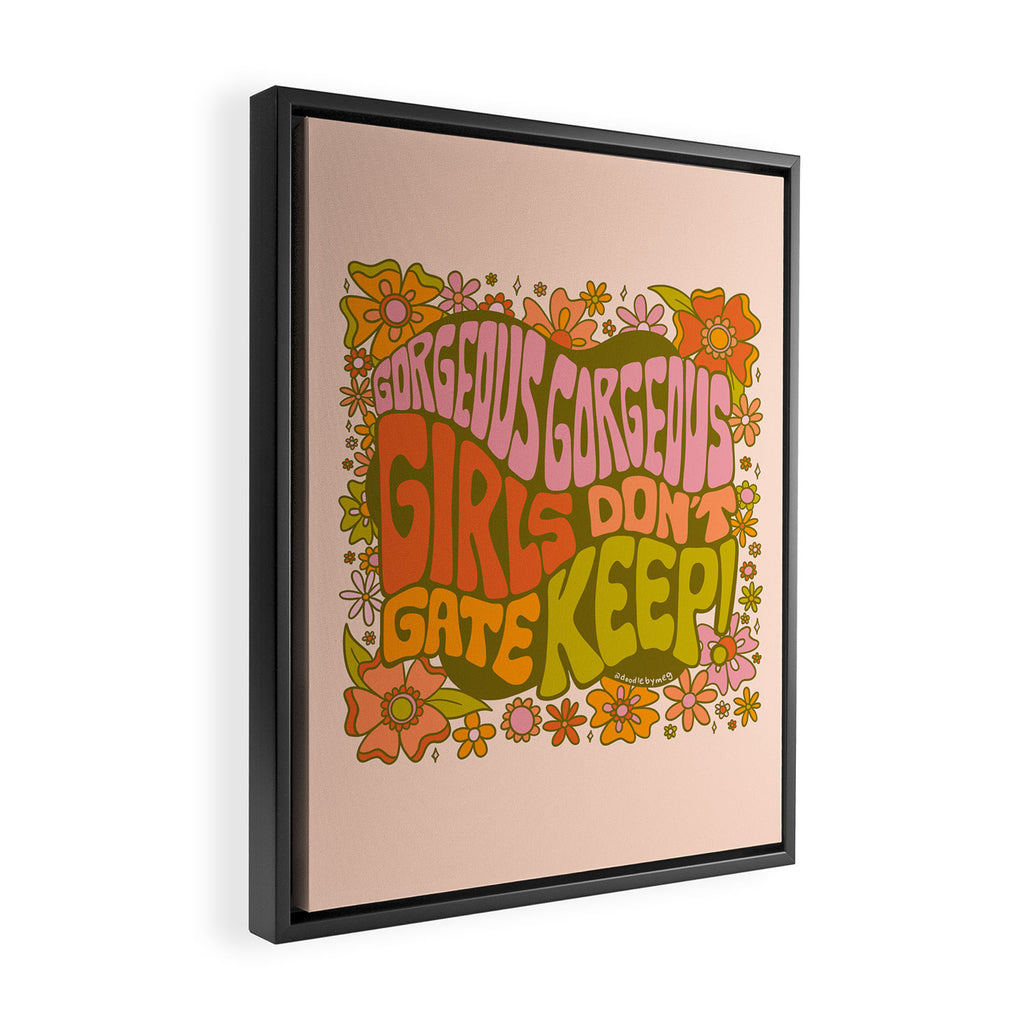 Gorgeous Gorgeous Girls Don't Gate Keep Framed Canvas Print Gallery Image 2