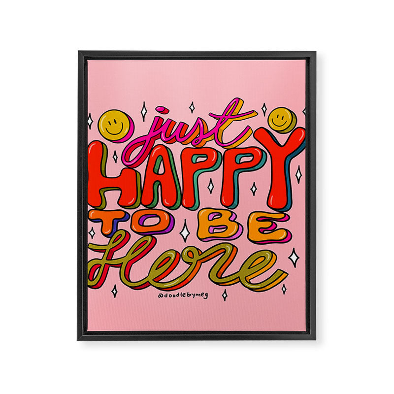 Happy To Be Here Framed Canvas Print Gallery Image 8