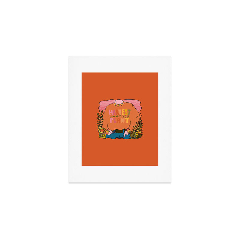 Harvest What You Plant Art Print Gallery Image 1