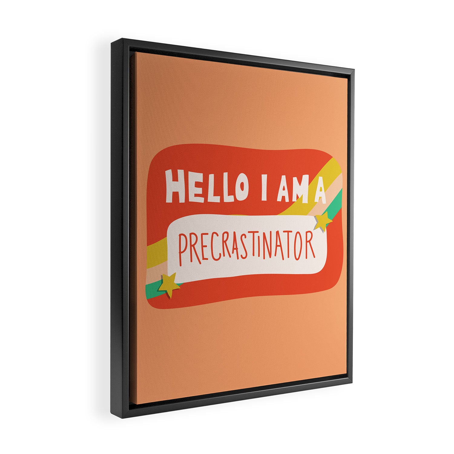 Hello I am a Precrastinator Framed Canvas Print Gallery Image 2