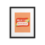 Hello I am a Precrastinator Framed Art Print Gallery Image 5