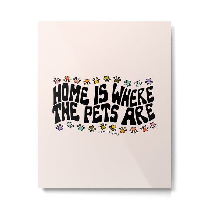 Home Is Where The Pets Are Metal Print Gallery Image 1
