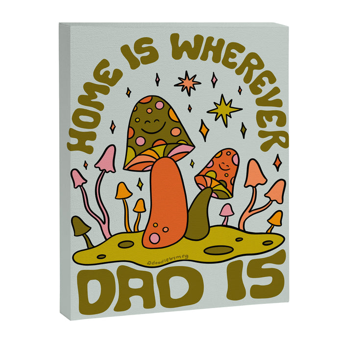 Home Is Wherever Dad Is Canvas Print Gallery Image 1