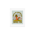 Home Is Wherever Dad Is Art Print Gallery Image 1
